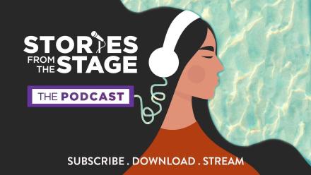 Stories from the Stage: The Podcast | Season 3 | Preview: asset-mezzanine-16x9